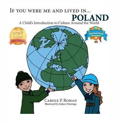 Dacă ai fi fost eu și ai fi trăit în...Polonia: O introducere a copilului în cultura lumii - If You Were Me and Lived in...Poland: A Child's Introduction to Culture Around the World