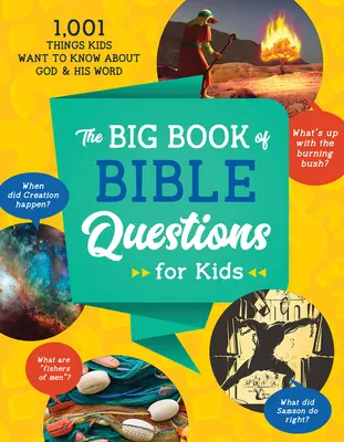 The Big Book of Bible Questions for Kids: 1.001 lucruri pe care copiii vor să le știe despre Dumnezeu și Cuvântul Său - The Big Book of Bible Questions for Kids: 1,001 Things Kids Want to Know about God and His Word