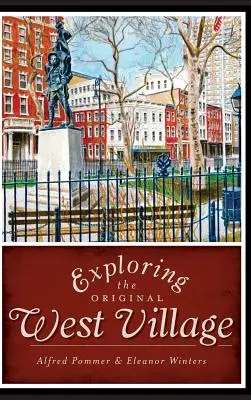 Explorarea originalului West Village - Exploring the Original West Village