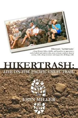 Hikertrash: Viața pe Pacific Crest Trail - Hikertrash: Life on the Pacific Crest Trail