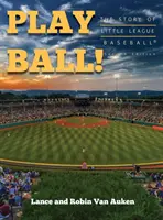 Joacă mingea! Povestea Ligii Mici de Baseball - Play Ball! The Story of Little League Baseball