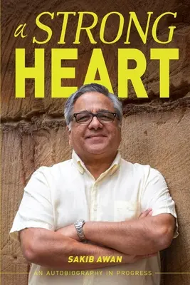 O inimă puternică: O autobiografie în desfășurare - A Strong Heart: An Autobiography in Progress