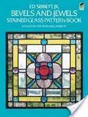 Bevels and Jewels Stained Glass Pattern Book: 83 de modele pentru proiecte realizabile - Bevels and Jewels Stained Glass Pattern Book: 83 Designs for Workable Projects