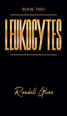 Leucocitele: Cartea a doua - Leukocytes: Book Two