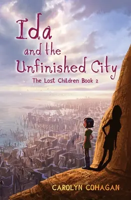 Ida și orașul neterminat: Copiii pierduți Cartea 2 - Ida and the Unfinished City: The Lost Children Book 2