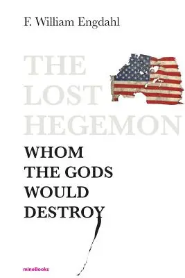 Hegemonul pierdut: Pe care zeii au vrut să-l distrugă - The Lost Hegemon: Whom the gods would destroy