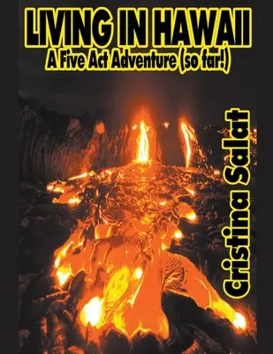 Trăind în Hawaii: O aventură în cinci acte (până acum!) - Living In Hawaii: A Five Act Adventure (so far!)