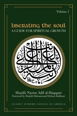 Eliberarea sufletului: Un ghid pentru creșterea spirituală, volumul unu - Liberating the Soul: A Guide for Spiritual Growth, Volume One
