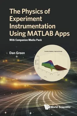 Physics of Experiment Instrumentation Using MATLAB Apps, The: Cu pachet media însoțitor - Physics of Experiment Instrumentation Using MATLAB Apps, The: With Companion Media Pack