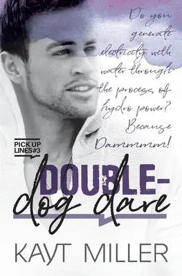 Double-Dog Dare: Pick-up Lines Cartea 3 - Double-Dog Dare: Pick-up Lines Book 3