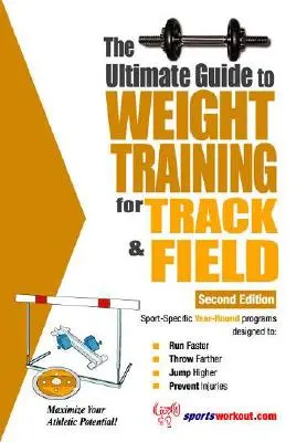 Ghidul final pentru antrenamentul cu greutăți pentru atletism - The Ultimate Guide to Weight Training for Track & Field