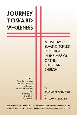 Călătorie spre integritate: O istorie a discipolilor negri ai lui Hristos în misiunea Bisericii creștine - Journey Towards Wholeness: A History of Black Disciples of Christ in the Mission of the Christian Church