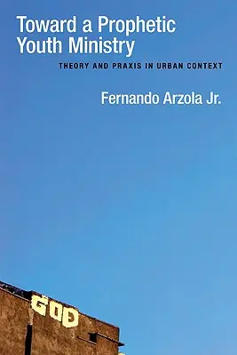 Către o slujire profetică a tineretului: Teorie și practică în context urban - Toward a Prophetic Youth Ministry: Theory and Praxis in Urban Context