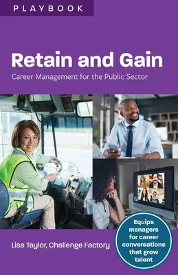 Reține și câștigă: Managementul carierei pentru sectorul public - Retain and Gain: Career Management for the Public Sector