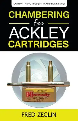 Camera de cartușe Ackley (Chambering for Ackley Cartridges) - Chambering for Ackley Cartridges