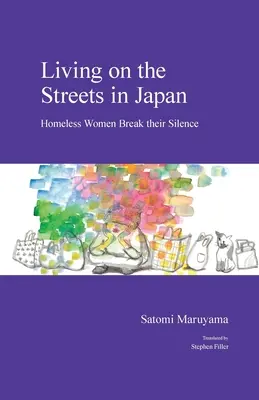 Trăind pe străzi în Japonia: Femeile fără adăpost își rup tăcerea - Living on the Streets in Japan: Homeless Women Break Their Silence