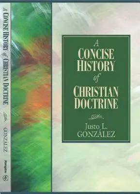 O istorie concisă a doctrinei creștine - A Concise History of Christian Doctrine
