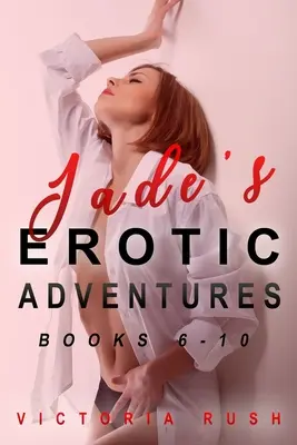 Aventurile erotice ale lui Jade: Cărțile 6 - 10 (Erotică lesbiană / transgender) - Jade's Erotic Adventures: Books 6 - 10 (Lesbian / Transgender Erotica)