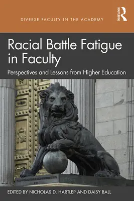 Oboseala de luptă rasială în rândul cadrelor didactice: Perspective și lecții din învățământul superior - Racial Battle Fatigue in Faculty: Perspectives and Lessons from Higher Education