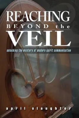 Atingerea dincolo de văl - Reaching Beyond the Veil