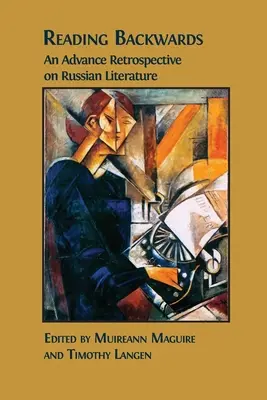 Reading Backwards: O retrospectivă avansată asupra literaturii ruse - Reading Backwards: An Advance Retrospective on Russian Literature