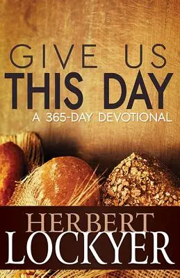 Dă-ne această zi: Un devoțional de 365 de zile - Give Us This Day: A 365-Day Devotional