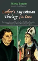 Teologia augustiniană a crucii a lui Luther - Luther's Augustinian Theology of the Cross