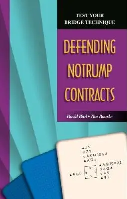 Testează-ți tehnica de bridge: Apărarea contractelor Notrump - Test Your Bridge Technique: Defending Notrump Contracts