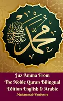 Juz Amma din Nobilul Coran Ediție bilingvă engleză și arabă - Juz Amma From The Noble Quran Bilingual Edition English & Arabic