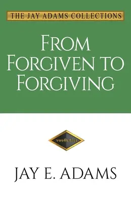 De la iertare la iertare: Învățând să ne iertăm unii pe alții în felul lui Dumnezeu - From Forgiven to Forgiving: Learning to Forgive One Another God's Way