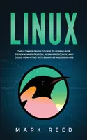 Linux: Ultimul curs intensiv pentru a învăța Linux, administrarea sistemului, securitatea rețelei și cloud computing cu exemple a - Linux: The ultimate crash course to learn Linux, system administration, network security, and cloud computing with examples a