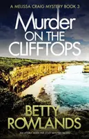 Murder on the Clifftops: Un roman polițist complet captivant - Murder on the Clifftops: An utterly addictive cozy mystery novel