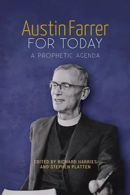 Austin Farrer pentru astăzi: O agendă profetică - Austin Farrer for Today: A Prophetic Agenda