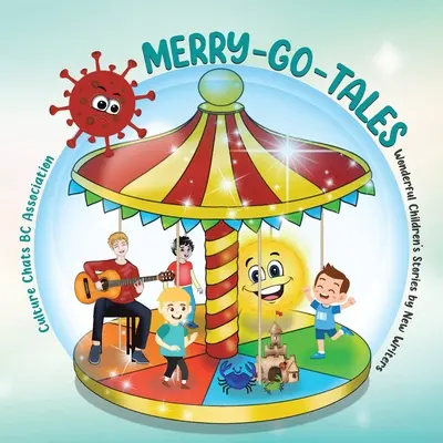 Merry-Go-Tales: Povești minunate pentru copii de la scriitori noi - Merry-Go-Tales: Wonderful Children's Stories by New Writers