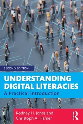 Understanding Digital Literacies: O introducere practică - Understanding Digital Literacies: A Practical Introduction