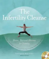 The Infertility Cleanse: Detoxifiere, dietă și dharma pentru fertilitate - The Infertility Cleanse: Detox, Diet and Dharma for Fertility