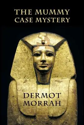 Misterul cazului mumiei - The Mummy Case Mystery