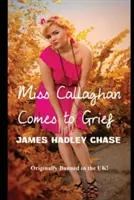 Domnișoara Callaghan ajunge la durere - Miss Callaghan Comes to Grief