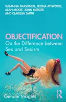 Obiectificare: Despre diferența dintre sex și sexism - Objectification: On the Difference Between Sex and Sexism