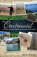 The Centennial: O călătorie prin sistemul de parcuri naționale al Americii - The Centennial: A Journey Through America's National Park System