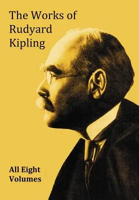 Operele lui Rudyard Kipling - 8 volume din operele complete într-o singură ediție - The Works of Rudyard Kipling - 8 Volumes from the Complete Works in One Edition