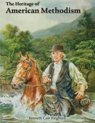 Moștenirea metodismului american - The Heritage of American Methodism