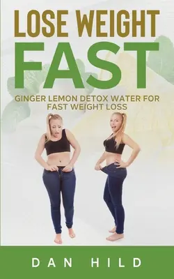Pierde în greutate rapid: Apă de detoxifiere cu ghimbir și lămâie pentru pierderea rapidă în greutate - Lose Weight Fast: Ginger Lemon Detox Water For Fast Weight Loss