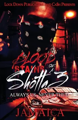 Blood Stains of a Shotta 3: Mereu noi, niciodată ei - Blood Stains of a Shotta 3: Always Us, Never Them