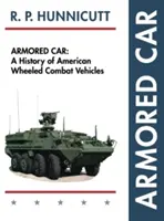 Mașini blindate: O istorie a vehiculelor de luptă pe roți americane - Armored Car: A History of American Wheeled Combat Vehicles
