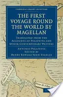 Prima călătorie în jurul lumii, de Magellan: tradusă din relatările lui Pigafetta și ale altor scriitori contemporani - First Voyage Round the World by Magellan: Translated from the Accounts of Pigafetta and Other Contemporary Writers