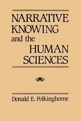 Cunoașterea narativă și științele umane - Narrative Knowing and the Human Sciences