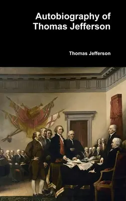 Autobiografia lui Thomas Jefferson - Autobiography of Thomas Jefferson