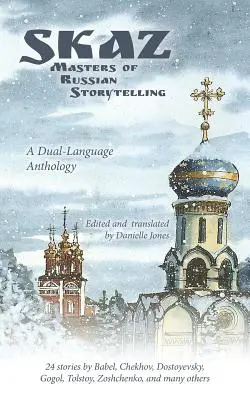 Skaz: Maeștrii povestirii rusești (o antologie în două limbi) - Skaz: Masters of Russian Storytelling (A Dual-Language Anthology)