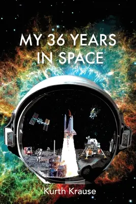 Cei 36 de ani ai mei în spațiu: Călătoria unui inginer astronautic prin triumfurile și tragediile programelor spațiale ale Americii - My 36 Years in Space: An Astronautical Engineer's Journey through the Triumphs and Tragedies of America's Space Programs